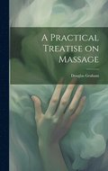 A Practical Treatise on Massage