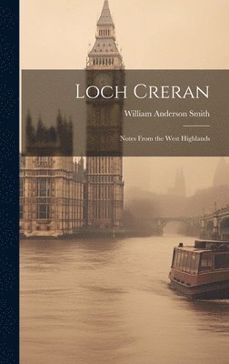 William Anderson Smith - Loch Creran, Inbunden. Tillgänglighet: Lägg i varukorg