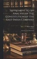 Peter Auber - Supplement to An Analysis of the Constitution of the East-India Company, Inbunden. Tillgänglighet: Lägg i varukorg
