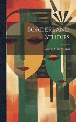 George Milbry Gould - Borderland Studies, Inbunden. Tillgänglighet: Lägg i varukorg