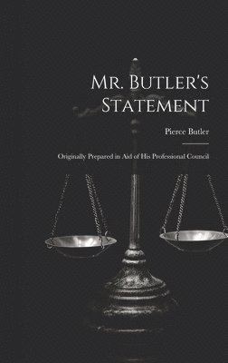 Pierce Butler - Mr. Butler's Statement, Inbunden. Tillgänglighet: Lägg i varukorg
