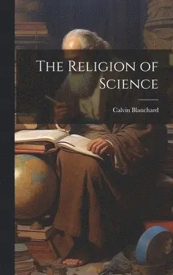 Calvin Blanchard - Religion of Science, Inbunden. Tillgänglighet: Lägg i varukorg