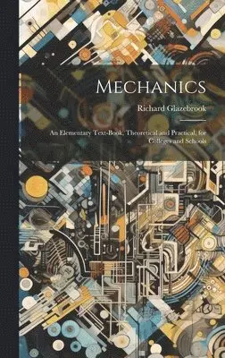 Richard Glazebrook - Mechanics, Inbunden. Tillgänglighet: Lägg i varukorg
