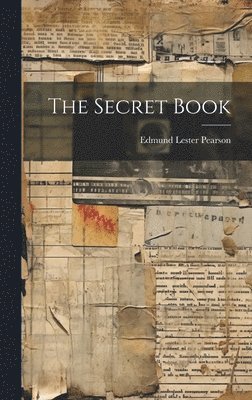 Edmund Lester Pearson - Secret Book, Inbunden