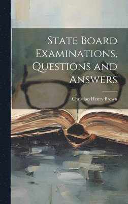 Christian Henry Brown - State Board Examinations, Questions and Answers, Inbunden. Tillgänglighet: Lägg i varukorg