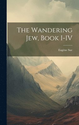 Eugène Sue - Wandering Jew, Book I-IV, Inbunden