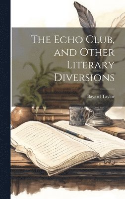 Echo Club, and Other Literary Diversions