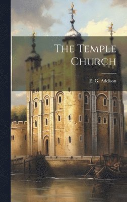 E G Addison - Temple Church, Inbunden