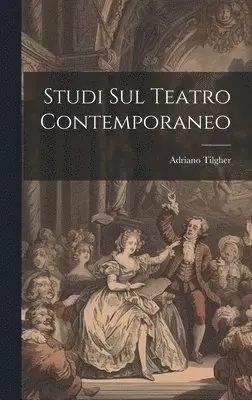 Adriano Tilgher - Studi Sul Teatro Contemporaneo, Inbunden. Tillgänglighet: Lägg i varukorg