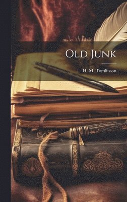 H M Tomlinson - Old Junk, Inbunden. Tillgänglighet: Lägg i varukorg