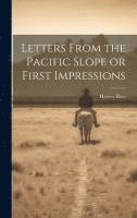 Harvey Rice - Letters From the Pacific Slope or First Impressions, Inbunden. Tillgänglighet: Lägg i varukorg