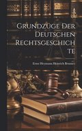 Grundzge der Deutschen Rechtsgeschichte