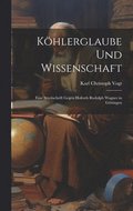 K�hlerglaube und Wissenschaft