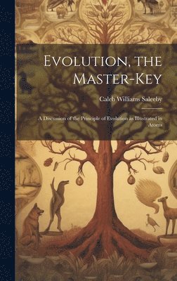 Caleb Williams Saleeby - Evolution, the Master-key, Inbunden. Tillgänglighet: Lägg i varukorg