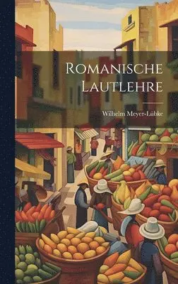 Wilhelm Meyer-Lübke - Romanische Lautlehre, Inbunden. Tillgänglighet: Lägg i varukorg