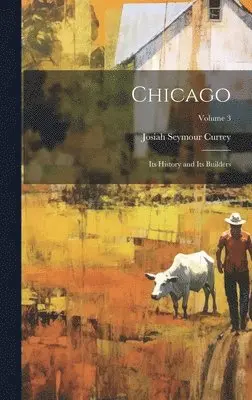 Josiah Seymour Currey - Chicago, Inbunden. Tillgänglighet: Lägg i varukorg