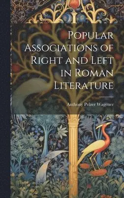 Popular Associations of Right and Left in Roman Literature