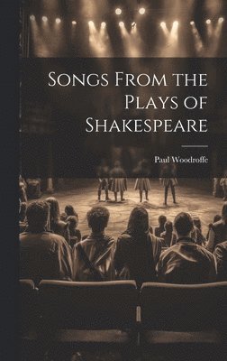 Paul Woodroffe - Songs From the Plays of Shakespeare, Inbunden. Tillgänglighet: Lägg i varukorg