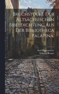 Bruchstcke der altschsischen Bibeldichtung aus der Bibliotheca Palatina.