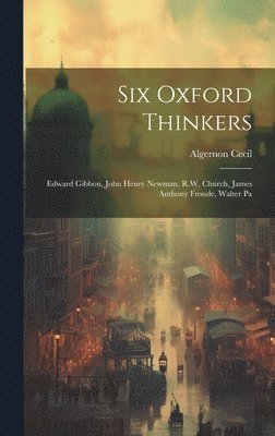 Algernon Cecil - Six Oxford Thinkers, Inbunden. Tillgänglighet: Lägg i varukorg