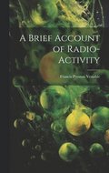 Brief Account of Radio-activity
