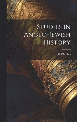 Studies in Anglo-Jewish History