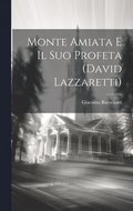 Monte Amiata e il suo profeta (David Lazzaretti)