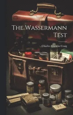 Charles Franklin Craig - Wassermann Test, Inbunden. Tillgänglighet: Lägg i varukorg