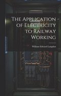 Application of Electricity to Railway Working