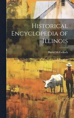 David McCulloch - Historical Encyclopedia of Illinois, Inbunden. Tillgänglighet: Lägg i varukorg