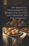 Semantic Development of Words for 'eating and Drinking' in the Germanic