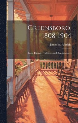 James W Albright - Greensboro, 1808-1904, Inbunden