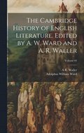 The Cambridge History of English Literature. Edited by A. W. Ward and A. R. Waller; Volume 01