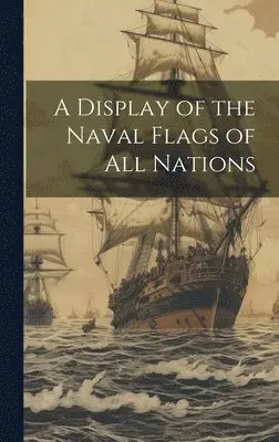 Display of the Naval Flags of all Nations