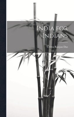 Chitta Ranjan Das - India for Indians, Inbunden. Tillgänglighet: Lägg i varukorg