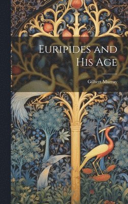 Euripides and his Age