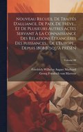 Nouveau recueil de traits d'alliance, de paix, de trve... et de plusieurs autres actes servant  la connaissance des relations trangres des puissances... de l'Europe... depuis 1808 jusqu' prs...