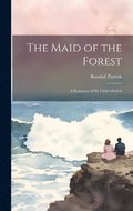 Maid of the Forest; a Romance of St. Clair's Defeat
