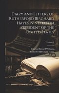 Diary and Letters of Rutherford Birchard Hayes, Nineteenth President of the United States; Volume 2