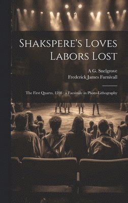 Shakspere's Loves Labors Lost