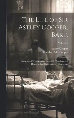 Bransby Blake Cooper, Astley Cooper - Life of Sir Astley Cooper, Bart., Inbunden. Tillgänglighet: Lägg i varukorg
