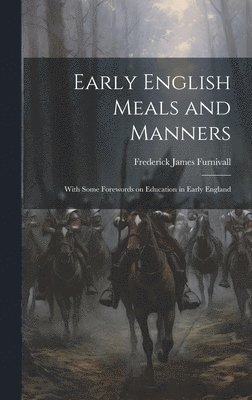 Early English Meals and Manners