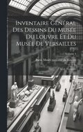 Inventaire gnral des dessins du Muse du Louvre et du Muse de Versailles; cole franaise; Volume 4