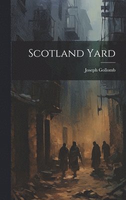 Joseph Gollomb - Scotland Yard, Inbunden. Tillgänglighet: Lägg i varukorg