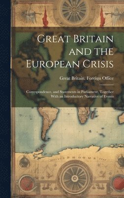 Great Britain and the European Crisis, Inbunden