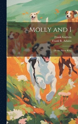 Frank R 1883-1963 Adams, Frank Godwin - Molly and I, Inbunden. Tillgänglighet: Lägg i varukorg