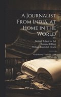 Journalist From India, at Home in the World