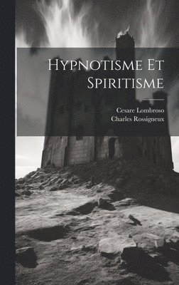 Cesare Lombroso, Charles Rossigneux - Hypnotisme et spiritisme, Inbunden. Tillgänglighet: Lägg i varukorg