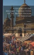 History of the Military Transactions of the British Nation in Indostan