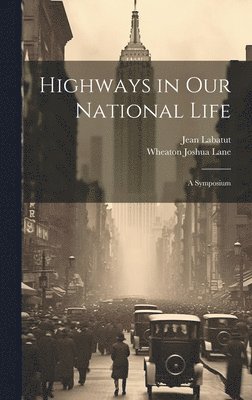 Jean Labatut, Wheaton Joshua Lane - Highways in our National Life; a Symposium, Inbunden. Tillgänglighet: Lägg i varukorg